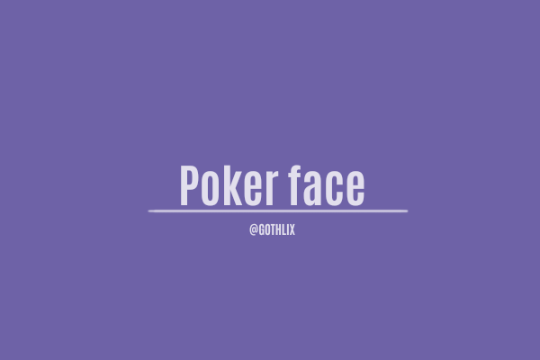 Fanfic / Fanfiction Poker face