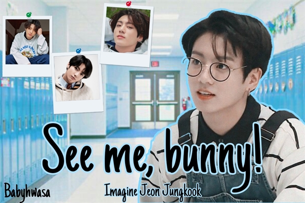 Fanfic / Fanfiction See me, bunny! - Jeon Jungkook