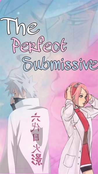Fanfic / Fanfiction The Perfect Submissive - KAKASAKU