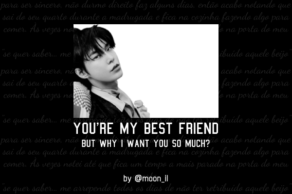 Fanfic / Fanfiction .you're my best friend, but why i want you so much? - dowoo