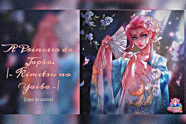 Fanfic / Fanfiction A Princesa do Japão. Kimetsu no Yaiba