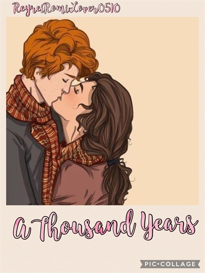Fanfic / Fanfiction A Thousand Years - Romione