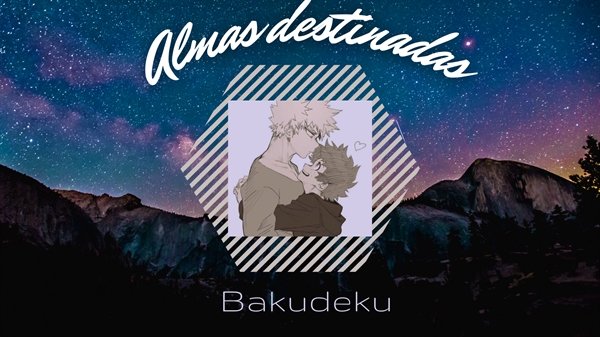 Fanfic / Fanfiction Almas destinadas (bakudeku)