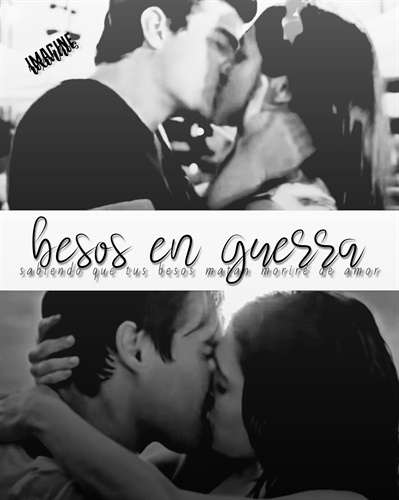 Fanfic / Fanfiction Besos en Guerra