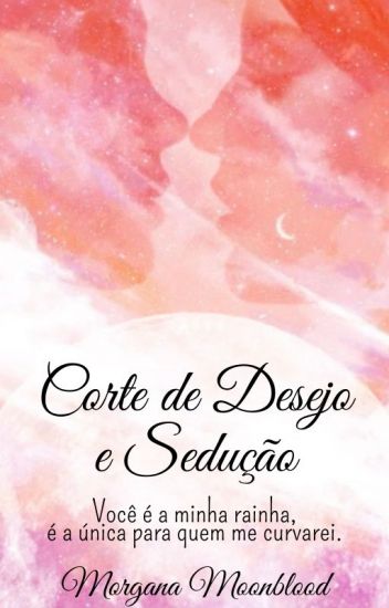 Fanfic / Fanfiction Corte de Desejo e Sedução