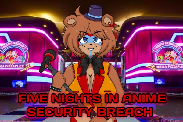 Fnia Glamrock Freddy, •Five Night's In Anime•, •Security breach•
