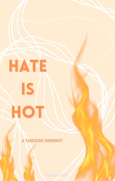 Fanfic / Fanfiction Hate is Hot - taekook