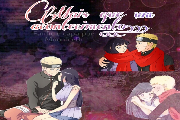 História Mais Que Um Acontecimento Naruhina História Escrita Por Moon Icebr Spirit Fanfics E 9800