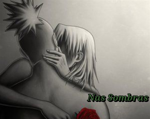 Fanfic / Fanfiction Nas Sombras - Shikatema