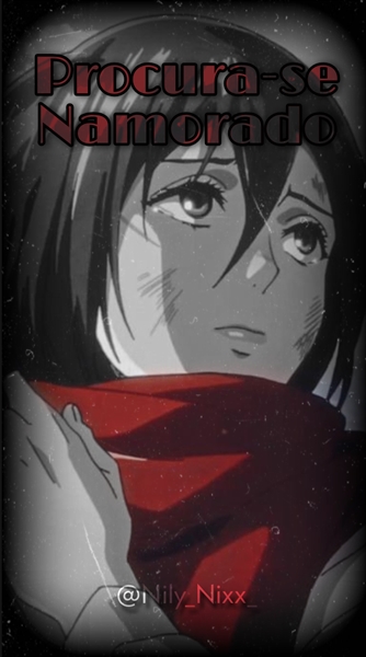 História Procura Se Namorado Mikasa Ackerman X Mascreader História Escrita Por Nilynixx 