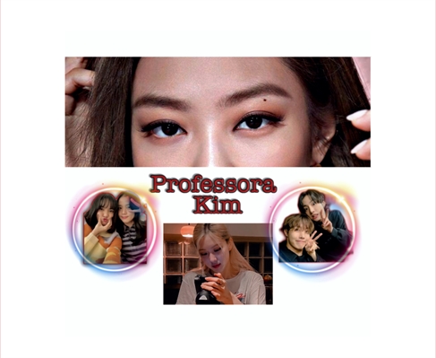 Fanfic / Fanfiction Professora Kim (Chaennie)
