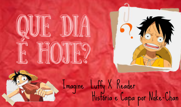 História Porque eu? (One Piece Imagine) Luffy X Leitor (Masculino) -  Monkey D. Luffy? - História escrita por WtfYckkaro - Spirit Fanfics e  Histórias