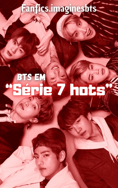 Fanfic / Fanfiction Série 7 Hots - BTS