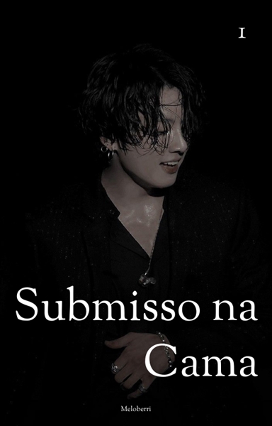 História Submisso Na Cama Jeon Jungkook Bts História Escrita Por Meloberri Spirit Fanfics