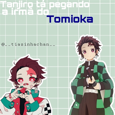 A Irmã De Tanjiro (Tomioka X Leitora) - primeiro capitulo - Wattpad