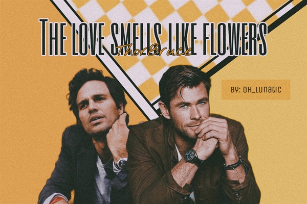 Fanfic / Fanfiction The love smells like flowers - Thorbruce