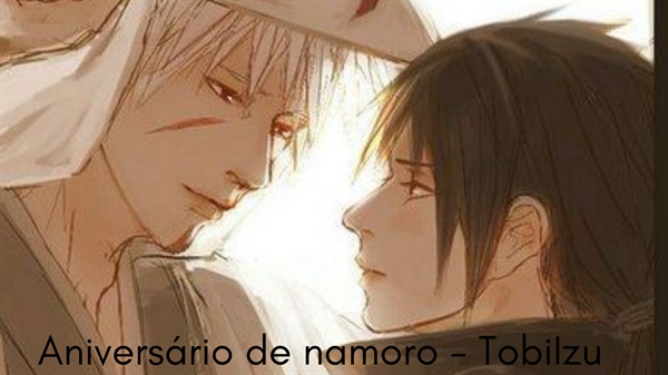 Fanfic / Fanfiction Aniversário de namoro - TobiIzu