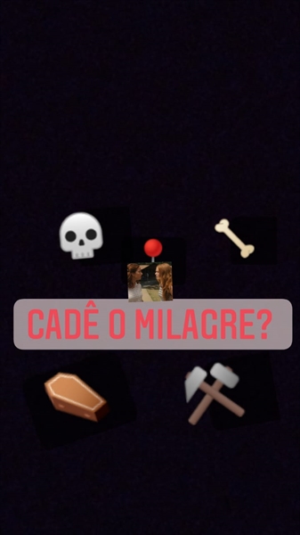 Fanfic / Fanfiction Cadê o milagre ?