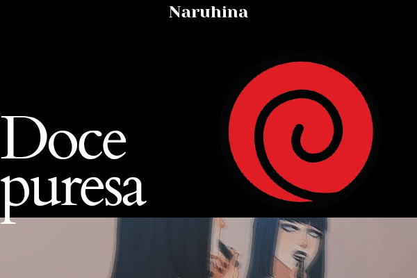 Fanfic / Fanfiction DOCE PUREZA- Naruhina