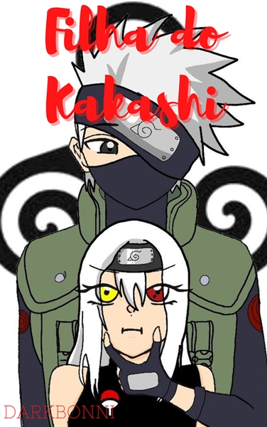 Filha Do Kakashi - 01 - Wattpad