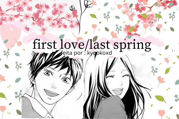 Fanfic / Fanfiction First lovelast spring