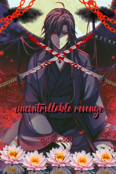 Fanfic / Fanfiction Incontrolável Vingança - WangXian