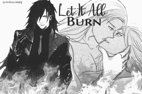 Fanfic / Fanfiction Let It All Burn