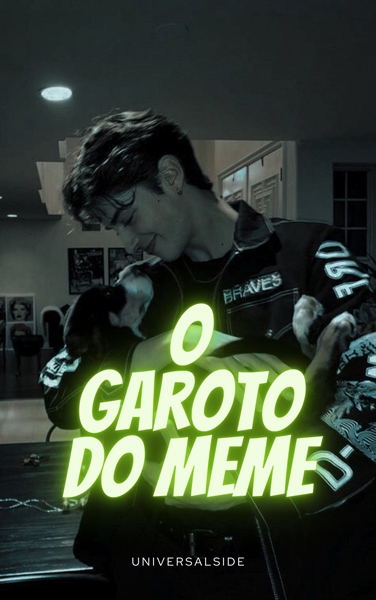 Fanfic / Fanfiction O Garoto do Meme