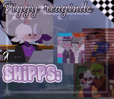 Fanfic / Fanfiction Piggy's reagindo a Ships