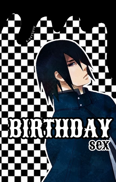 Fanfic / Fanfiction BIRTHDAY SEX - Sasuke Uchiha