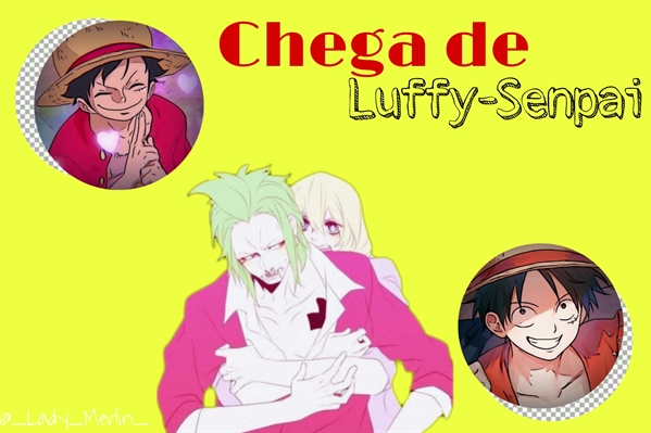 Fanfic / Fanfiction Chega de Luffy-Senpai