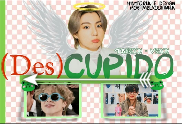 Fanfic / Fanfiction (Des)Cupido - Taekook - Vkook - KookV