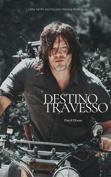 Fanfic / Fanfiction Destino Travesso Daryl Dixon