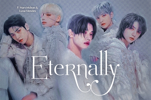 Fanfic / Fanfiction Eternally (TXT)