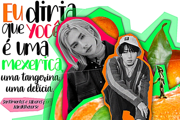 Fanfic / Fanfiction Eu Diria Que Você É Uma Mexerica;Hyunsung