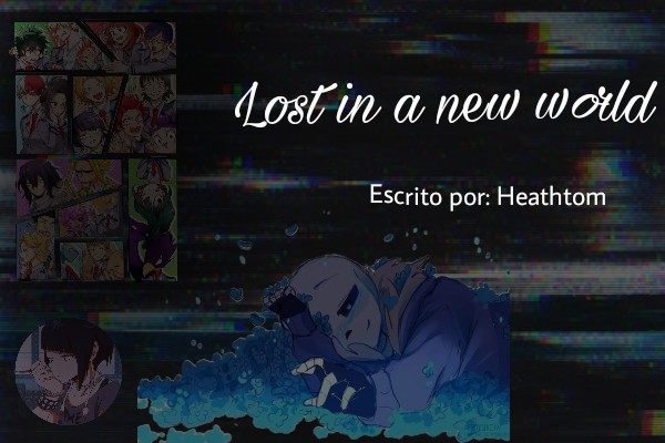 Fanfic / Fanfiction Lost in a new world. (Temporada 1 a 5. CANCELADO)