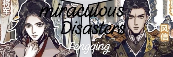 Fanfic / Fanfiction Miraculous disasters Mu Qing e Feng Xin -Fengqing-