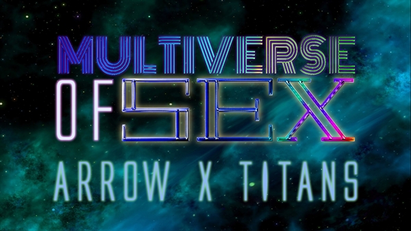 História Multiverse Of Sex Arrow X Titans História Escrita Por Raba