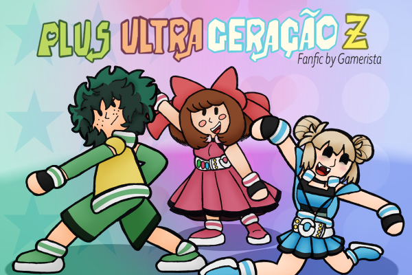 Fanfic / Fanfiction Plus Ultra geração Z