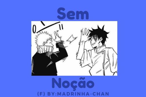 Fanfic / Fanfiction Sem noção