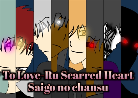 Fanfic / Fanfiction To Love-Ru Scarred Heart: Saigo no chansu (Hiato)