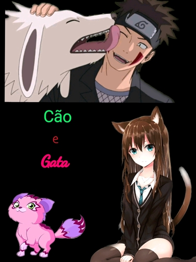 Fanfic / Fanfiction Cão e gata (Kiba inuzuka)