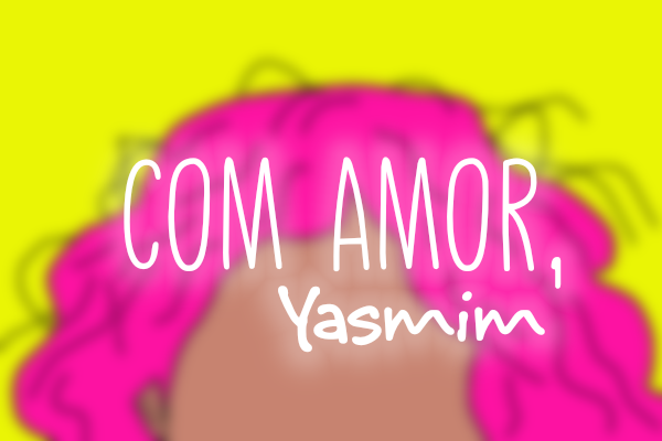 Fanfic / Fanfiction Com Amor, Yasmim