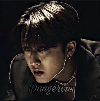 Fanfic / Fanfiction Dangerous - Seo Changbin
