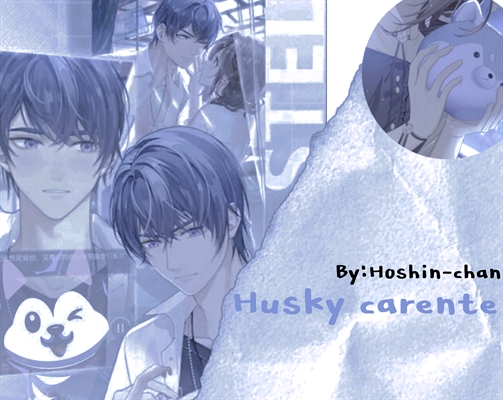 Fanfic / Fanfiction Husky carente (Tears Of Themis)