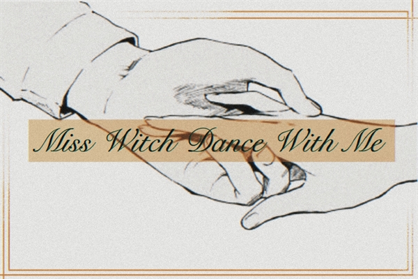 Fanfic / Fanfiction Miss Witch Dance With Me