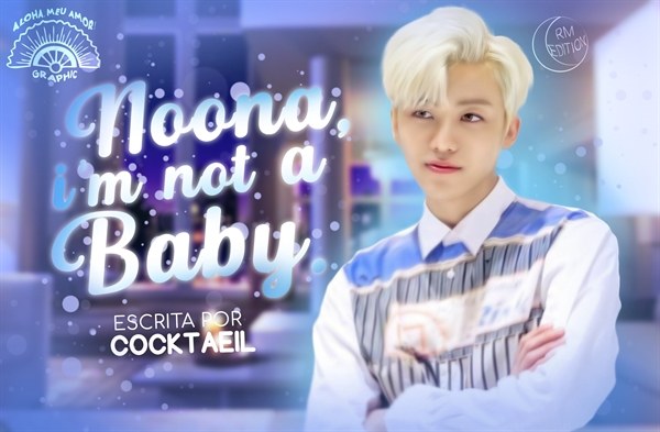 Fanfic / Fanfiction Noona, I'm Not a Baby - Na Jaemin