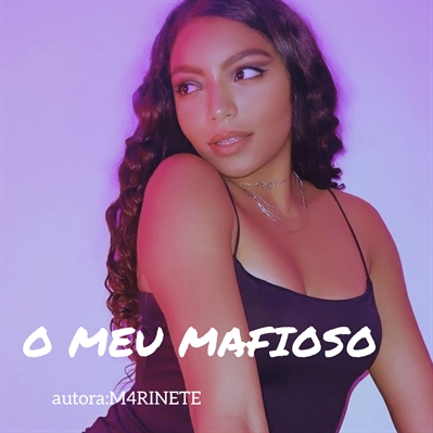 Fanfic / Fanfiction O meu mafioso