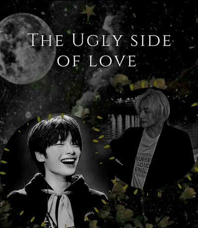 Fanfic / Fanfiction The ugly side of love (Hyunin)
