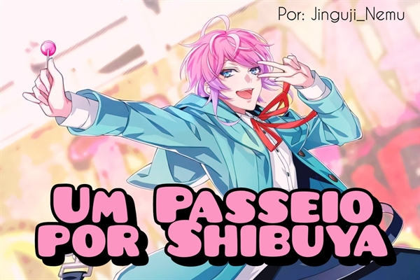 Fanfic / Fanfiction Um Passeio por Shibuya (One-Shot Amemura Ramuda)